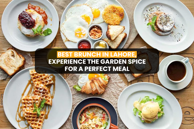 Best Brunch In Lahore